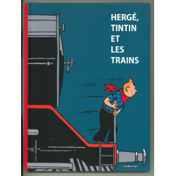 Hergé, Tintin et les trains...
