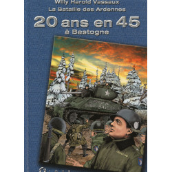 20 Ans en 45 à Bastogne -...