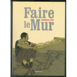 Faire le mur - Le Roy -...