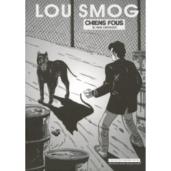 Lou Smog - Chiens fous -...