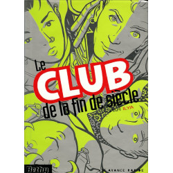 Le club de la fin de siècle...